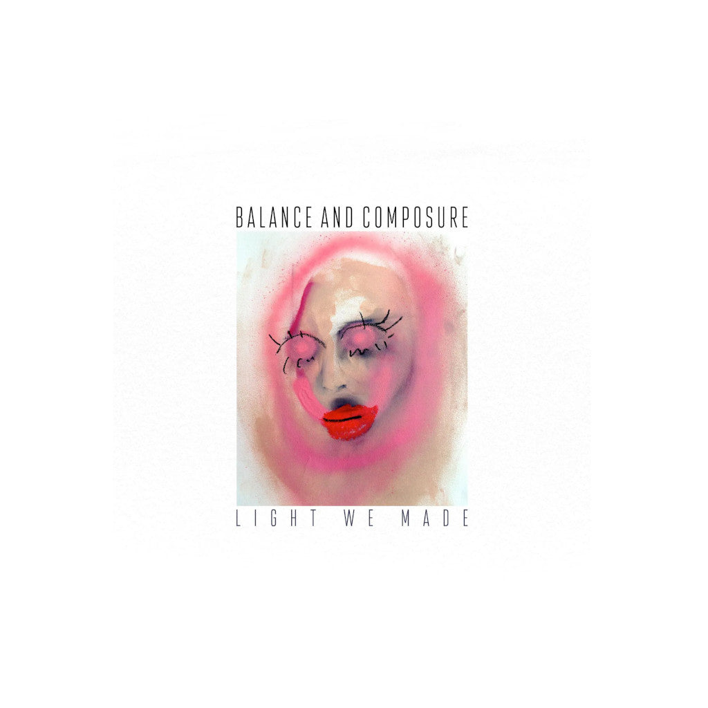 Balance And Composure - Light We Made