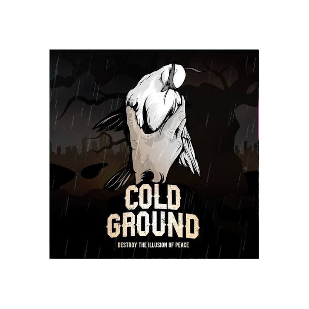 Cold Ground – Destroy The Illusion Of Peace