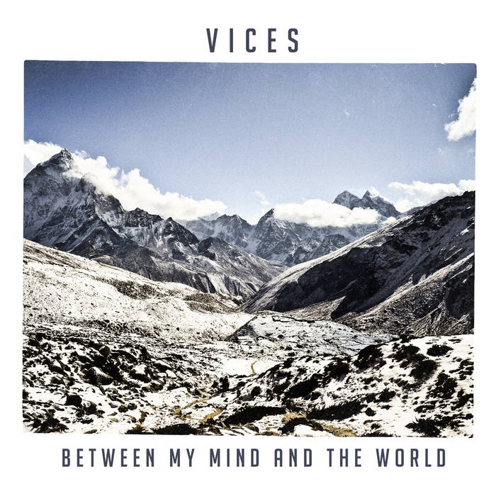 Vices – Between My Mind And The World
