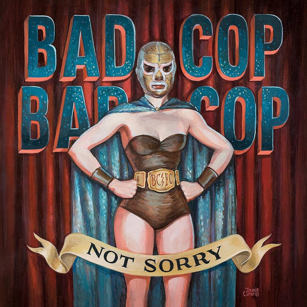 Bad Cop/Bad Cop - Not Sorry