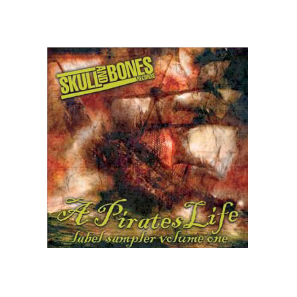 Skull And Bones Records A Pirates Life Label Sampler Volume One