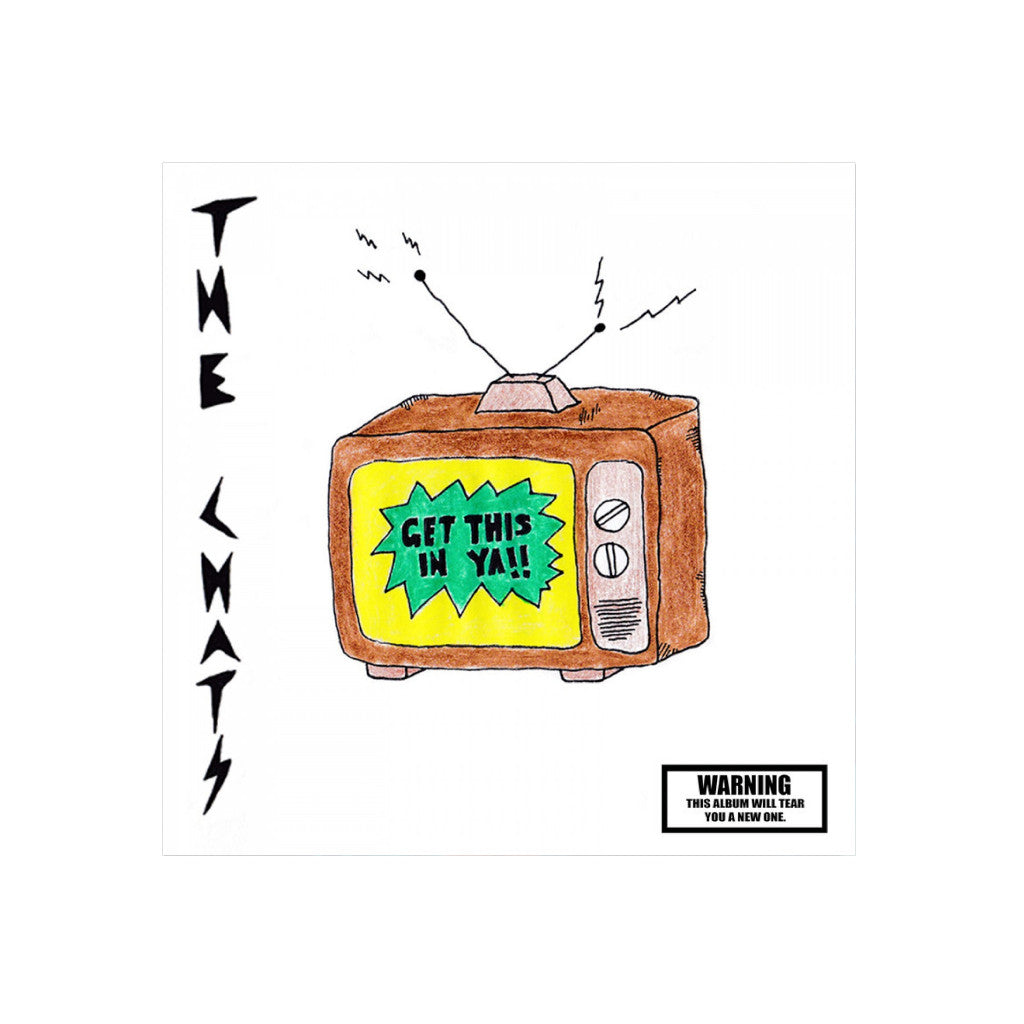 The Chats - Get This In Ya!!