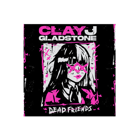 Clay J Gladstone – Dead Friends - 1st Press Sassy Pink