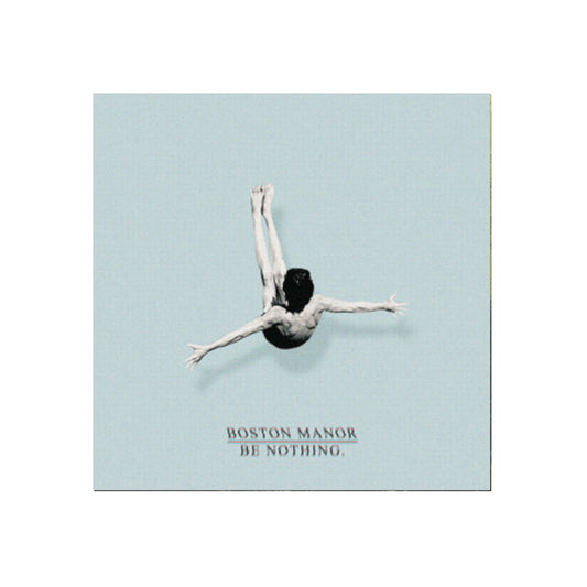 Boston Manor – Be Nothing