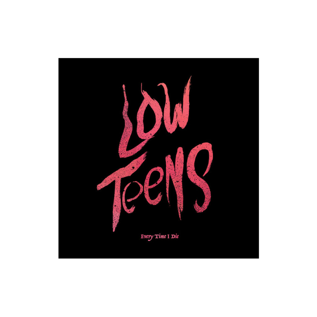 Every Time I Die – Low Teens