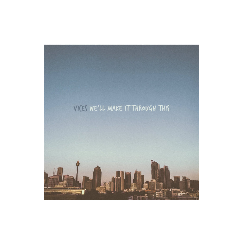 Vices – We'll Make It Through This