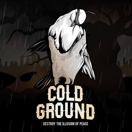 Cold Ground – Destroy The Illusion Of Peace