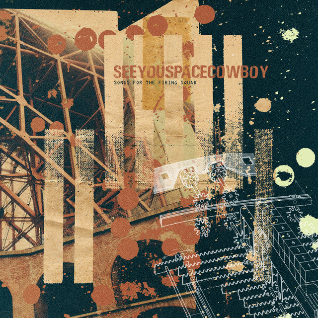 SeeYouSpaceCowboy – Songs For The Firing Squad