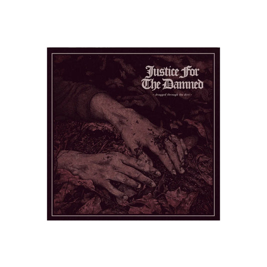 Justice For The Damned – Dragged Through The Dirt