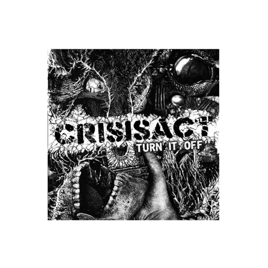 CrisisAct - Turn It Off * Test Press *