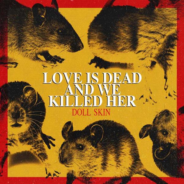 Doll Skin - Love Is Dead And We Killed Her - Red