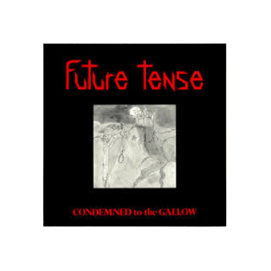 Future Tense – Condemned To The Gallow - 1984